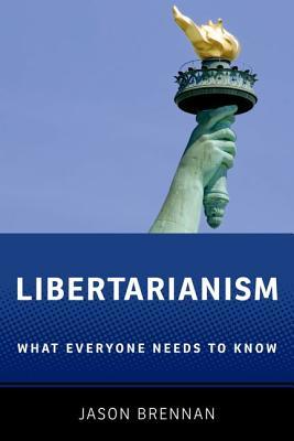 Libertarianism:WhatEveryoneNeedstoKnow