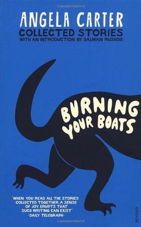 Burning Your Boats：Collected Stories