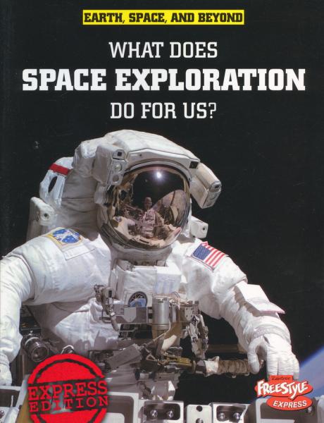 WhatDoesSpaceExplorationDoforUs