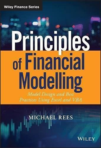 Principles of Financial Modelling：Model Design and Best Practices Using Excel and VBA