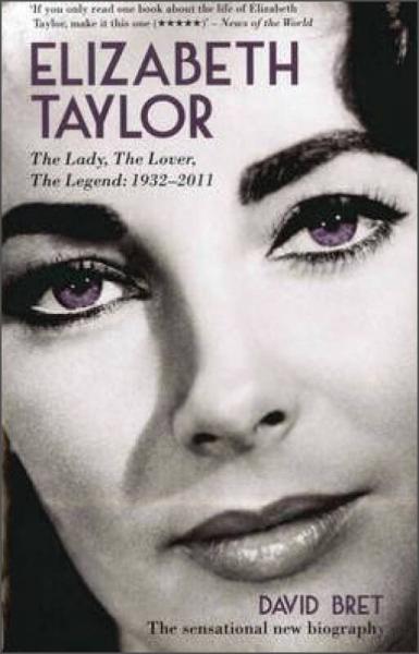 Elizabeth Taylor: The Lady, The Lover, The Legend (1932-2011)[伊丽莎白·泰勒传记]
