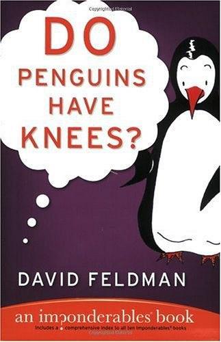 Do Penguins Have Knees? An Imponderables Book[企鵝有膝蓋嗎?: 尚不能證實]