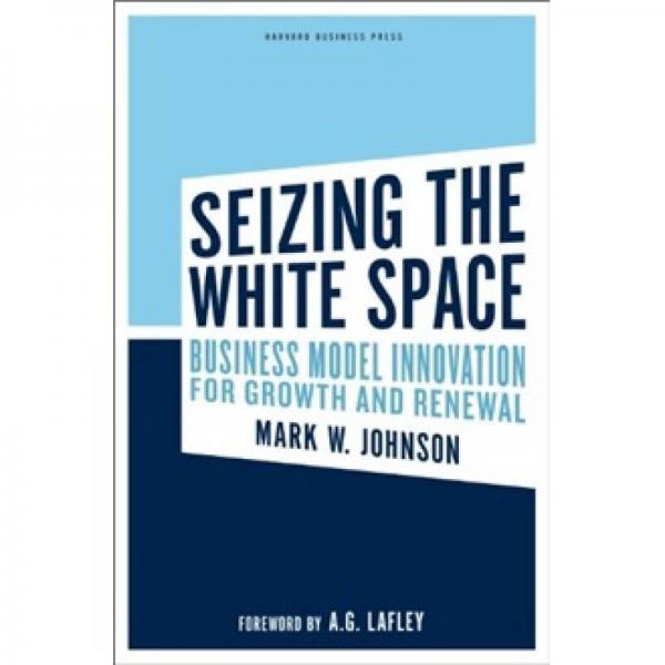 Seizing the White Space: Business Model Innovation for Growth and Renewal掌控白色空間