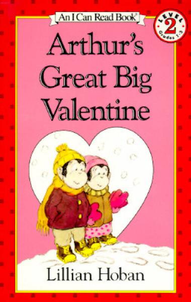Arthur's Great Big Valentine (I Can Read, Level 2)亚瑟的伟大情人节