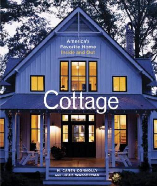 Cottage: America's Favorite Home Inside and Out