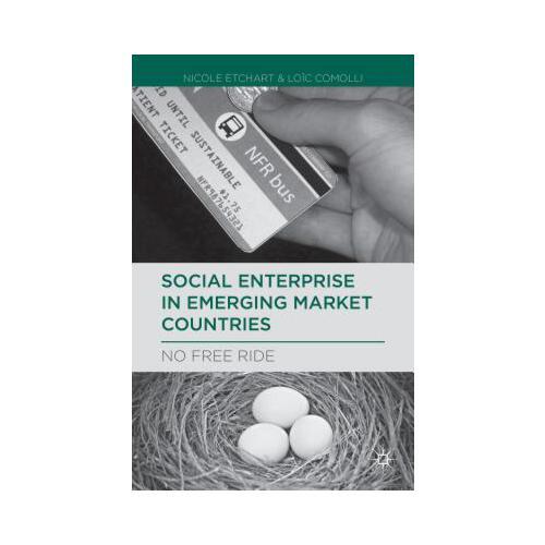 Social Enterprise in Emerging Market Countries  No Free Ride
