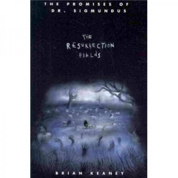 The Promises of Dr. Sigmundus #3: The Resurrection Fields
