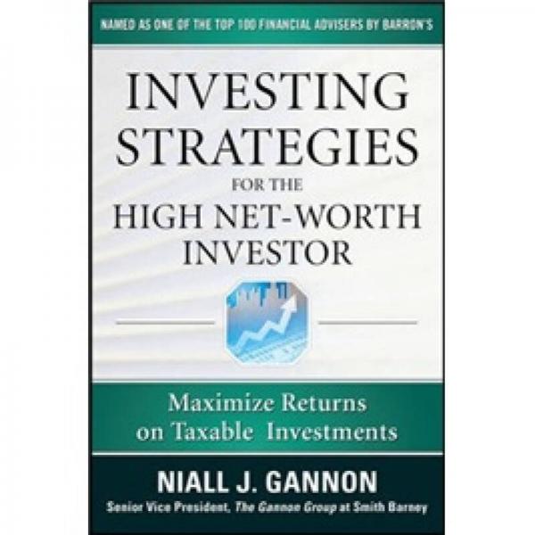 Investing Strategies for the High Net-Worth Investor: Maximize Returns on Taxable Portfolios