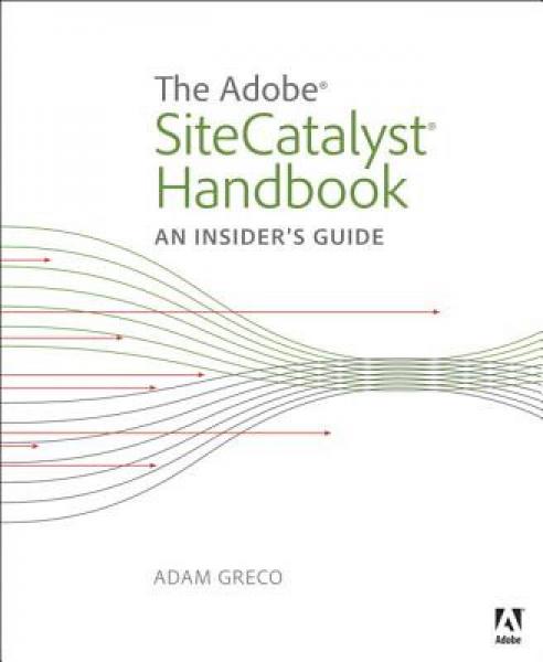 The Adobe Sitecatalyst Handbook: An Insider's Guide