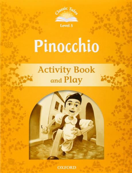 ClassicTales,SecondEdition5:PinocchioActivityBookandPlay