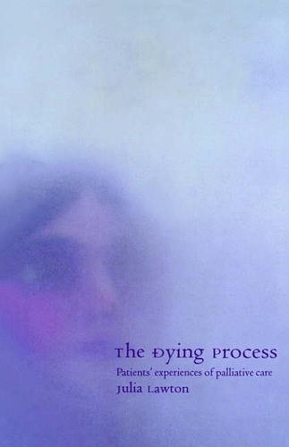 The Dying Process：Patients' Experiences of Palliative Care