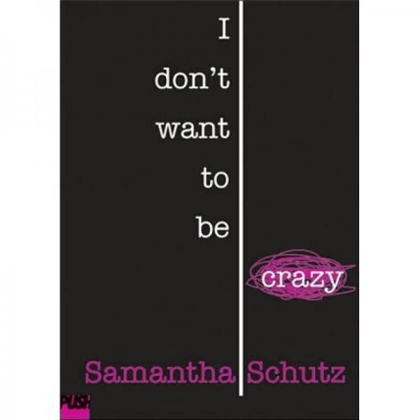 I Don't Want to Be Crazy[我不想發(fā)瘋]