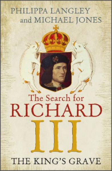 The King's Grave: The Search for Richard III