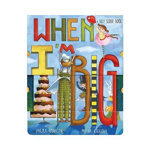 When I'm Big: A Silly Slider Book