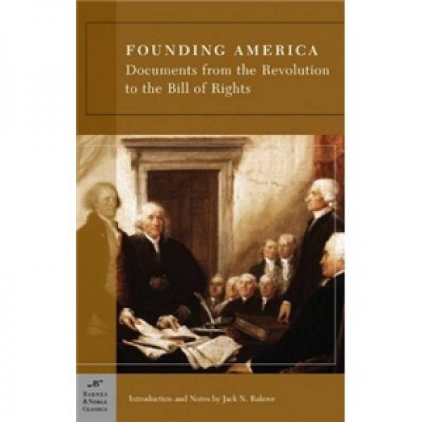 Founding America: Documents from the Revolution to the Bill of Rights