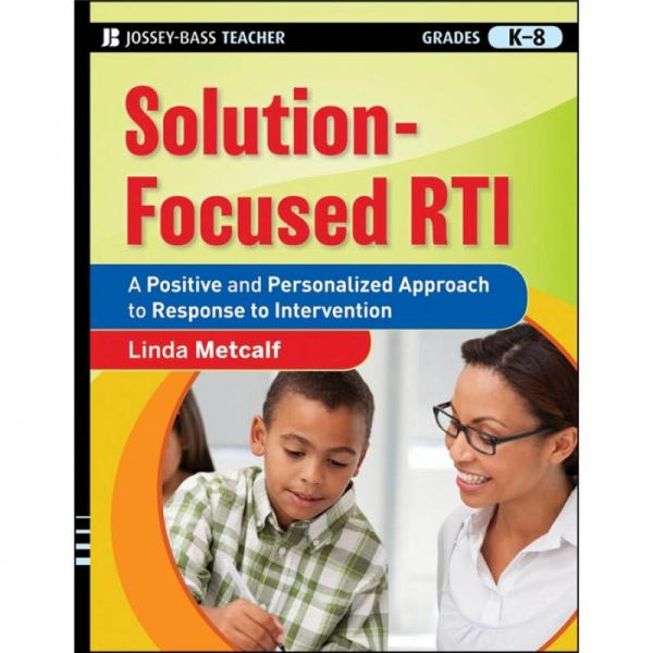 Solution-Focused RTI: A Positive and Personalized Approach to Response-to-Intervention