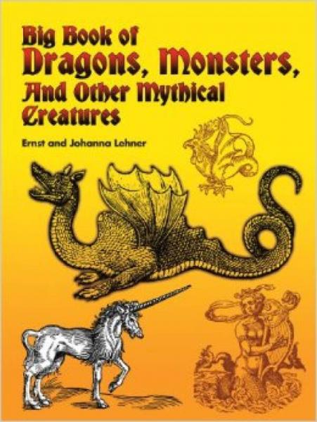 Big Book of Dragons, Monsters, and Other Mythica