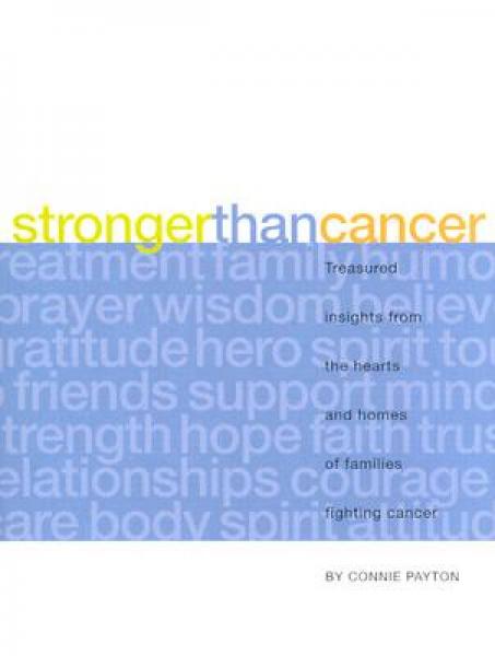 Stronger Than Cancer: Treasured Insights from the Hearts and Homes of Families Fighting Cancer