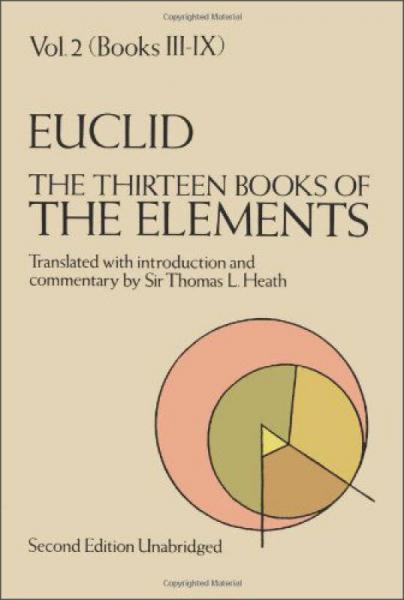 The Thirteen Books of the Elements (Euclid, Vol. 2--Books III-IX)：Books of Euclids Elements