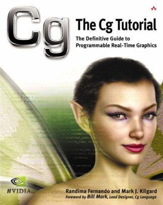 The Cg Tutorial：The Definitive Guide to Programmable Real-Time Graphics