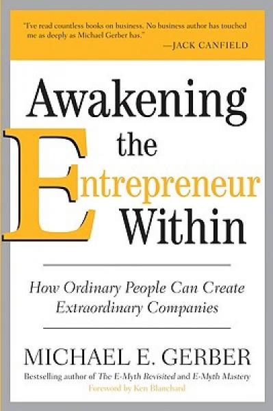 Awakening the Entrepreneur within: How Ordinary People Can Create Extraordinary Companies