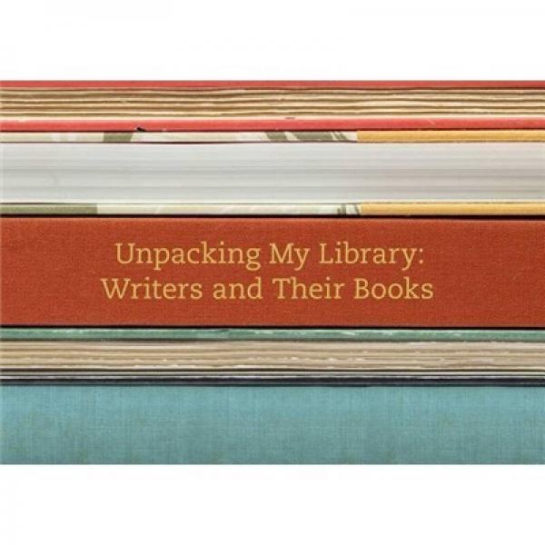 Unpacking My Library：Writers and Their Books