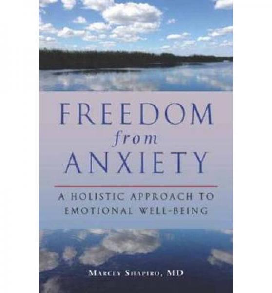Freedom from Anxiety  A Holistic Approach to Emo