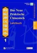 Das Neue Praktische Chinesisch /Xin shiyong hanyu keben：Das Neue Praktische Chinesisch - Lehrbuch 1