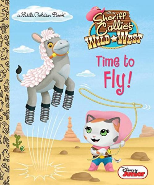 Time to Fly! (Disney Junior: Sheriff Callie's Wi