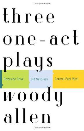 Three One-Act Plays：Riverside Drive  Old Saybrook  Central Park West