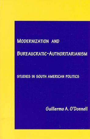 Modernization and Bureaucratic-Authoritarianism：Modernization and Bureaucratic-Authoritarianism
