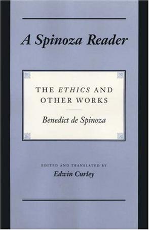 A Spinoza Reader：The Ethics and Other Works