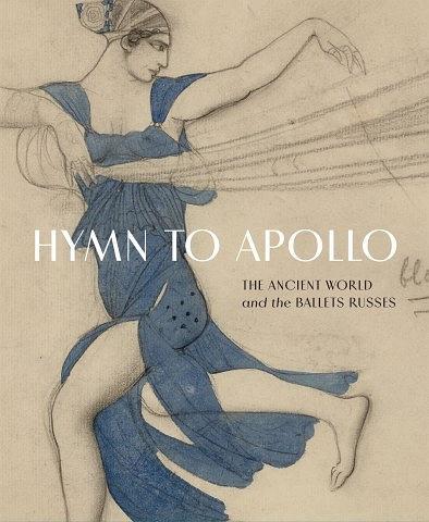 Hymn to Apollo：The Ancient World and the Ballet Russes
