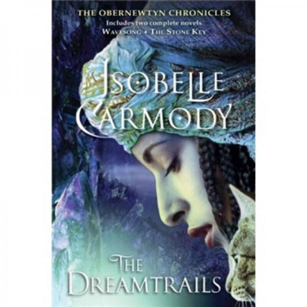 The Dreamtrails: The Obernewtyn Chronicles