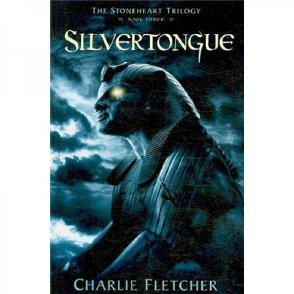 The Stoneheart Trilogy, Book Three: Silvertongue