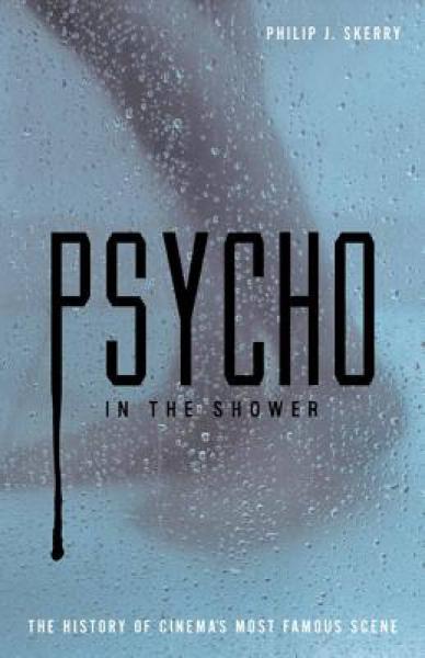 Psycho in the Shower: The History of Cinema's Mo