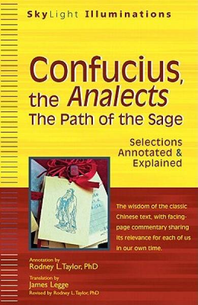 Confucius, the Analects: The Path of the Sage: Selections Annotated & Explained