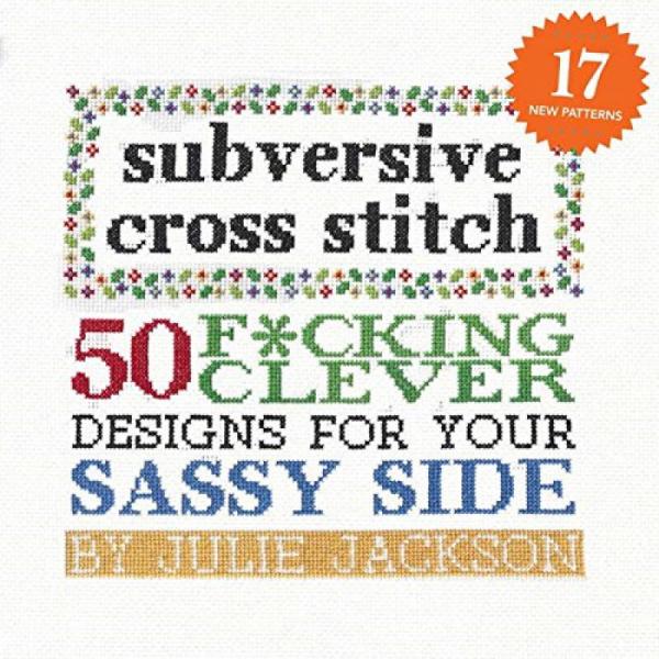 Subversive Cross Stitch  50 F*cking Clever Desig