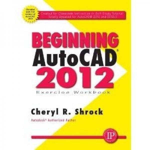 Beginning AutoCAD 2012 Exercise Workbook