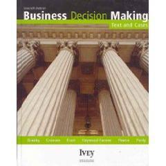 Business Decision Making: Text and Cases, Seventh Edition (Hardcover)