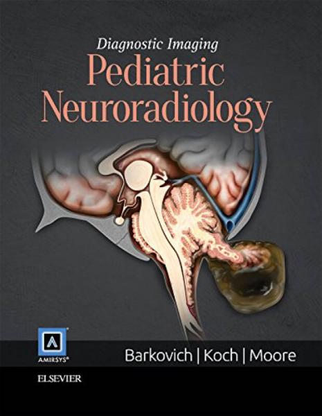 Diagnostic Imaging: Pediatric Neuroradiology影像診斷:小兒神經放射學 英文原版