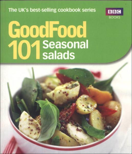 Good Food: 101 Seasonal Salads: Triple-tested Recipes: Tried-and-tested Recipes 