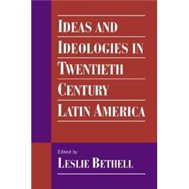 IdeasandIdeologiesinTwentieth-CenturyLatinAmerica