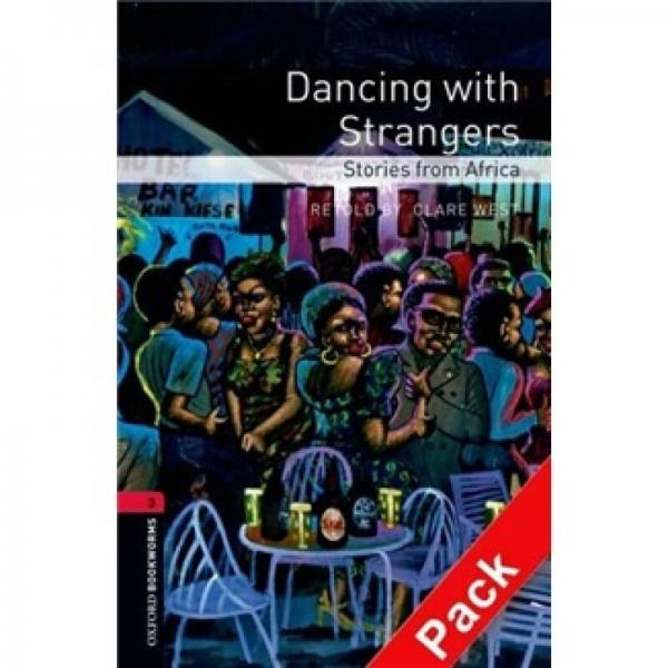 Oxford Bookworms Library Third Edition Stage 3: Dancing with Strangers Stories from Africa