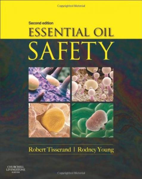 Essential Oil Safety: A Guide for Health Care Professionals, 2e