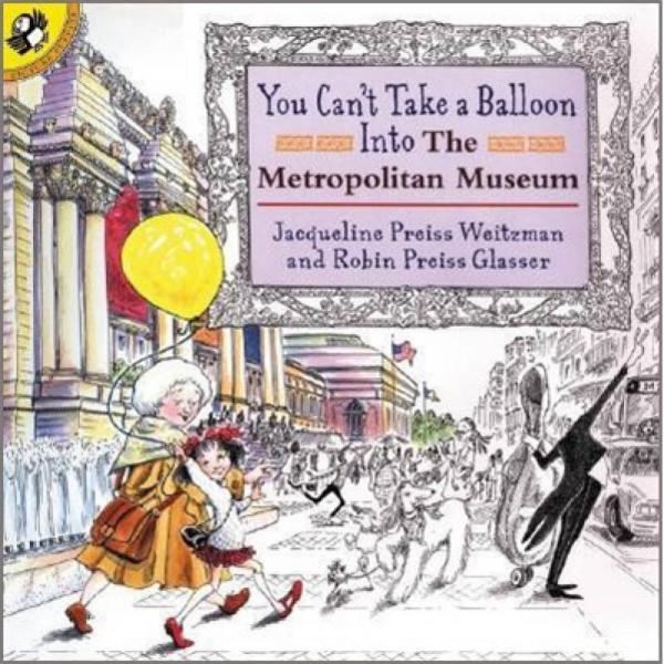 You Can't Take a Balloon into the Metropolitan Museum (Picture Puffin)
