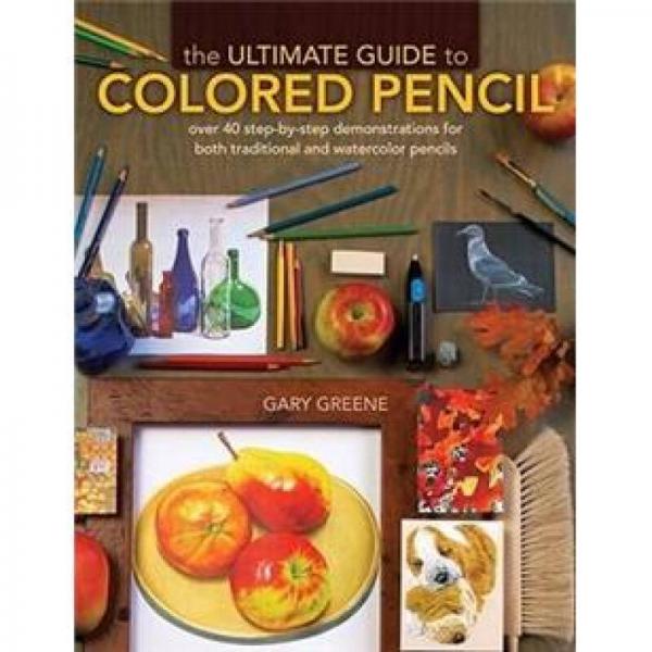The Ultimate Guide to Colored Pencil