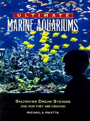 UltimateMarineAquariums:SaltwaterDreamSystemsandHowTheyAreCreated