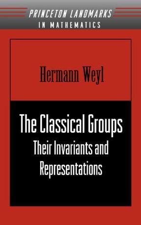 The Classical Groups：Their Invariants and Representations