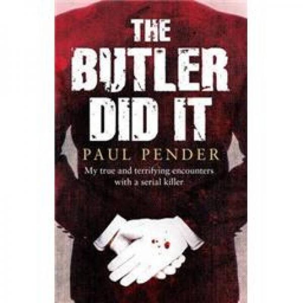 Butler Did It: My Curious Relationship with a Serial Killer